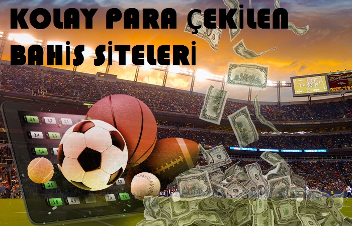 kolay para cekilen bahis siteleri